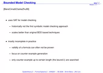 Bounded Model Checking  bmc Revision: 1.11 1  [BiereCimattiClarkeZhu99]  uses SAT for model