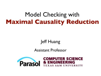 Model Checking with  Maximal Causality Reduction  Jeff Huang  Assistant Professor  A Real Bug