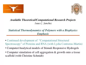 Available Theoretical/Computational Research Projects Isaac C. Sanchez  Statistical Thermodynamics