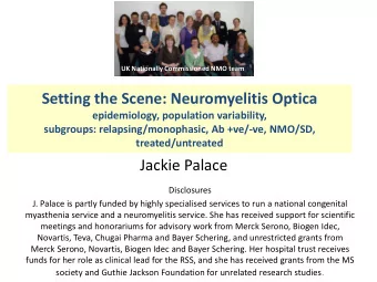 Setting the Scene: Neuromyelitis Optica  epidemiology, population variability,  subgroups: