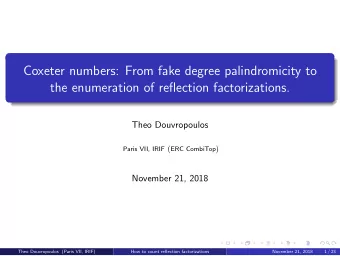 Coxeter numbers: From fake degree palindromicity to  the enumeration of reflection factorizations.