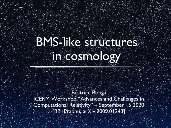 bms like structures in cosmology