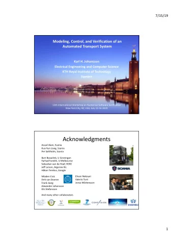 Acknowledgments  Assad Alam, Scania  Kuo-Yun Liang, Scania  Per Sahlholm, Scania  Bart Besselink, U