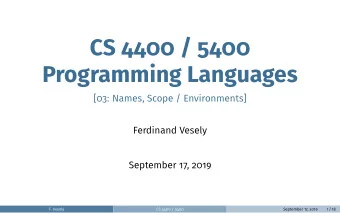 CS 4400 / 5400  Programming Languages  [03: Names, Scope / Environments]  Ferdinand Vesely