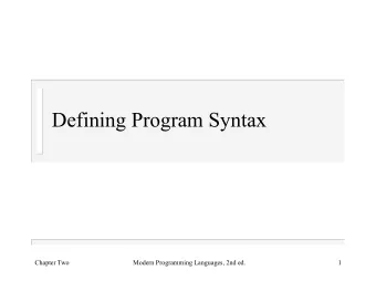 Defining Program Syntax  Chapter Two  Modern Programming Languages, 2nd ed.  1  Syntax And