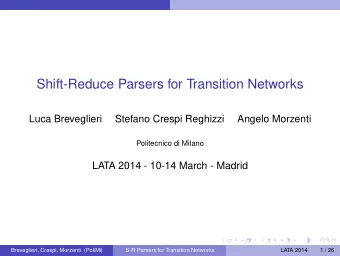 Shift-Reduce Parsers for Transition Networks  Luca Breveglieri  Stefano Crespi Reghizzi  Angelo