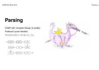 Parsing  COMP 520: Compiler Design (4 credits)  Professor Laurie Hendren  hendren@cs.mcgill.ca