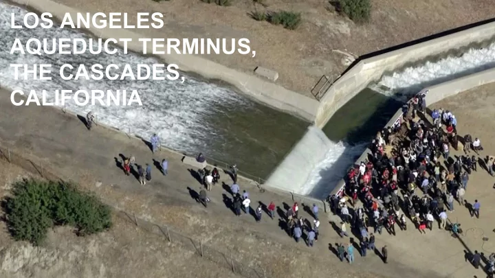 los angeles aqueduct terminus the cascades california i
