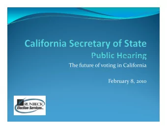 The future of voting in California February 8, 2010  Runbeck Election Services Runbeck Election