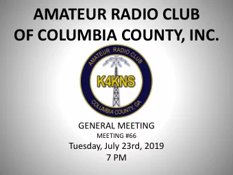 AMATEUR RADIO CLUB  OF COLUMBIA COUNTY, INC.  GENERAL MEETING  MEETING #66  Tuesday, July 23rd,