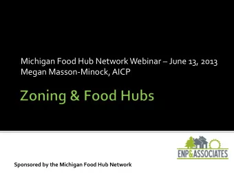 Michigan  Food  Hub  Network  Webinar    June  13,  2013    Megan