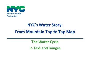 NYCs Water Story:  From Mountain Top to Tap Map  The Water Cycle  in Text and Images  The water