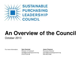 An Overview of the Council  October 2013  For more information:  Sam Hummel  Jason Pearson