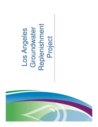 Replenishment  Groundwater  Los Angeles  Project  L.A.s Water Supply  Situation  Sources of