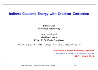 Indirect Coulomb Energy with Gradient Correction  Elliott Lieb  Princeton University  Joint work