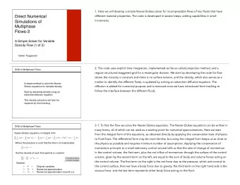 1. Here we will develop a simple Navier-Stokes solver for incompressible flows of two fluids