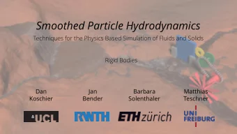 Smoothed Particle Hydrodynamics  Techniques for the Physics Based Simulation of Fluids and Solids