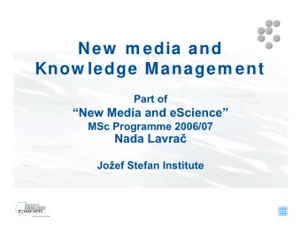 New  m edia and  Know ledge Managem ent  Part of  New Media and eScience  MSc Programme