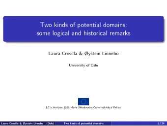 Two kinds of potential domains:  some logical and historical remarks  Laura Crosilla &amp; ystein