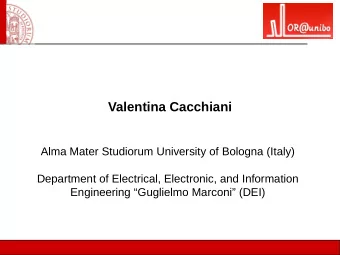 Valentina Cacchiani  Alma Mater Studiorum University of Bologna (Italy)  Department of Electrical,