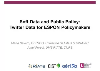 Soft Data and Public Policy:  Twitter Data for ESPON Policymakers  Marta Severo, GERiiCO,
