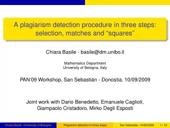 A plagiarism detection procedure in three steps:  selection, matches and squares  Chiara