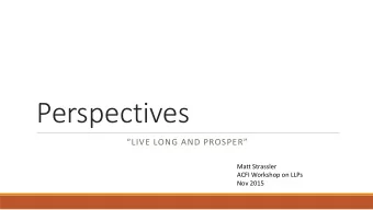 Perspectives  LIVE LONG AND PROSPER  Matt Strassler  ACFI Workshop on LLPs  Nov 2015