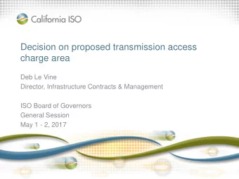 Decision on proposed transmission access  charge area  Deb Le Vine  Director, Infrastructure