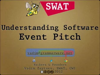 Event Pitch  vadim@grammarware.net  Hackers &amp; Founders  Vadim Zaytsev, SWAT, CWI  2012  CWI