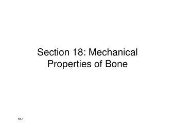 Section 18: Mechanical  Properties of Bone  18-1  From: Vanwanseele  18-2  Load-deformation