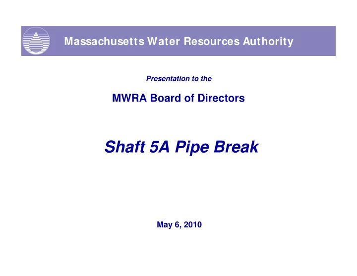 shaft 5a pipe break