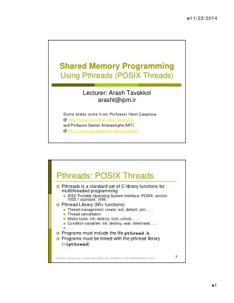 Pthreads: POSIX Threads  Pthreads is a standard set of C library functions for  multithreaded