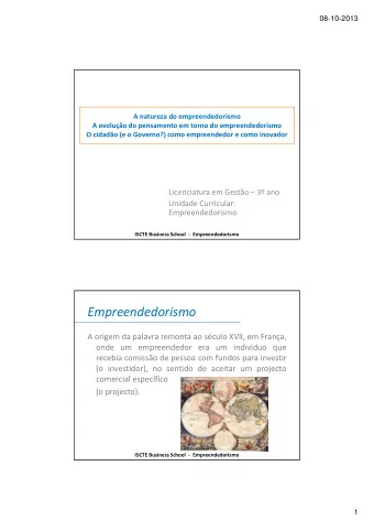 Empreendedorismo  A origem da palavra remonta ao sculo XVII, em Frana,  onde um empreendedor