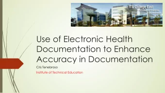 Use of Electronic Health  Documentation to Enhance  Accuracy in Documentation  Cris Tenebroso