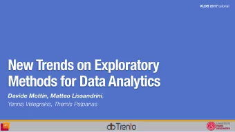 New Trends on Exploratory  Methods for Data Analytics Davide Mottin, Matteo Lissandrini ,  Yannis