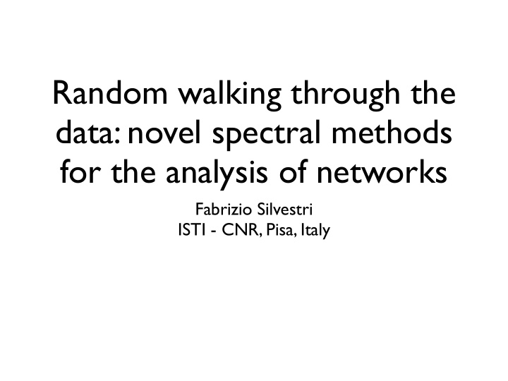 random walking through the data novel spectral methods