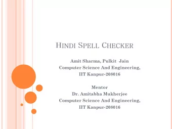 IIT Kanpur-208016  Mentor  Dr. Amitabha Mukherjee  Computer Science And Engineering,  IIT