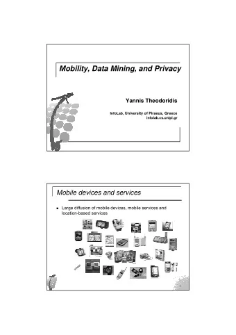 Mobility, Data Mining, and Privacy  Yannis Theodoridis InfoLab, University of Piraeus, Greece