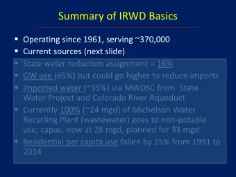 Summary of IRWD Basics  Operating since 1961, serving ~370,000  Current sources (next slide)