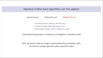 Signature Grbner bases algorithms over Tate algebras Xavier Caruso 1 Tristan Vaccon 2 Thibaut