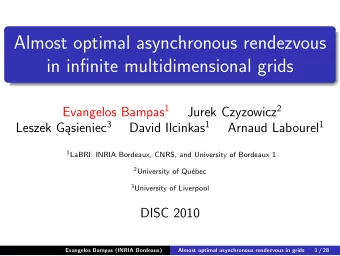 Almost optimal asynchronous rendezvous  in infinite multidimensional grids Evangelos Bampas 1 Jurek