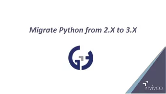 Migrate Python from 2.X to 3.X  WHO AM I?  C++ &amp; PYTHON DEVELOPER  6,5 years in  20,5 years in