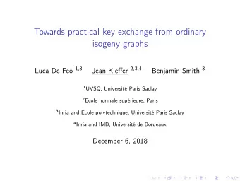 Towards practical key exchange from ordinary  isogeny graphs Luca De Feo 1,3 Jean Kieffer 2,3,4