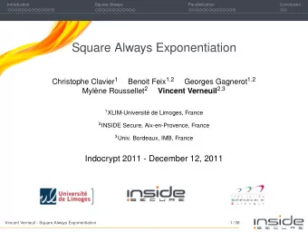Square Always Exponentiation Christophe Clavier 1 Benoit Feix 1 , 2 Georges Gagnerot 1 , 2 ene