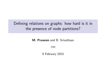 Defining relations on graphs: how hard is it in  the presence of node partitions? M. Praveen and B.