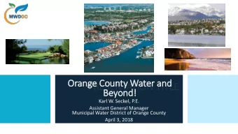 PRESENTATION TITLE  Beyond!  Karl W. Seckel, P.E.  Assistant General Manager  Municipal Water