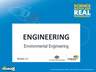 ENGINEERING  Environmental Engineering  Module 5.2  Proudly developed by SMART with funding from