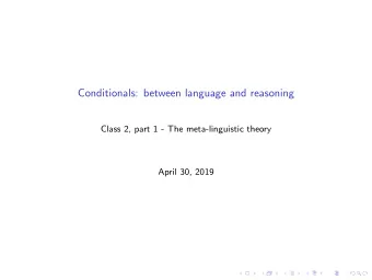 Conditionals: between language and reasoning  Class 2, part 1 - The meta-linguistic theory  April
