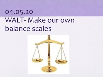04.05.20  WALT- Make our own  balance scales  You will need:    2 large empty bottles or