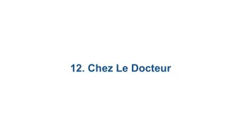 12. Chez Le Docteur  12.1 The Human Body  12.2 French Adverbs  12.1 The Human Body  Mme Legendre is